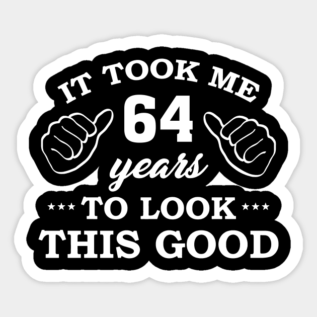 Birthday It Took 64 Years To Look This Good Funny Sticker by super soul